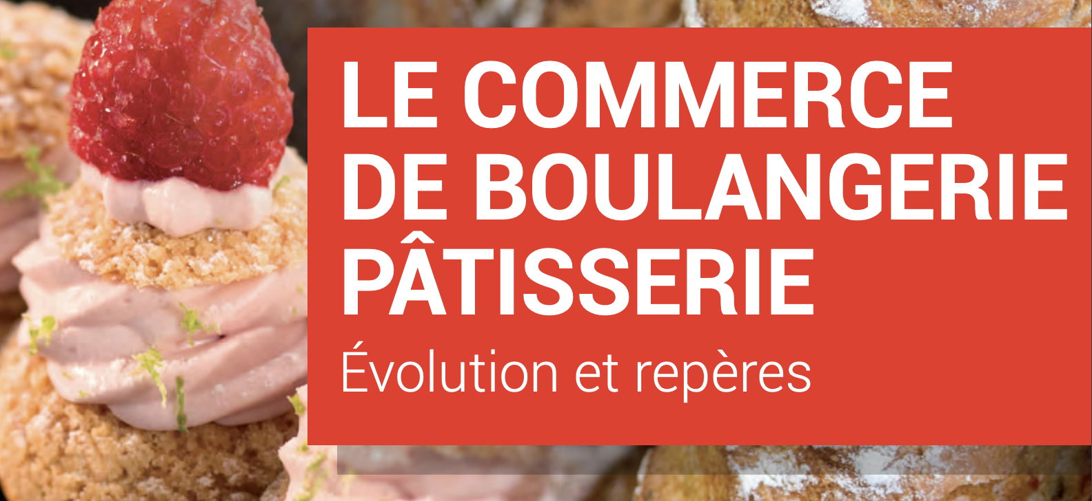 Le commerce de boulangerie-pâtisserie : Évolution et repères