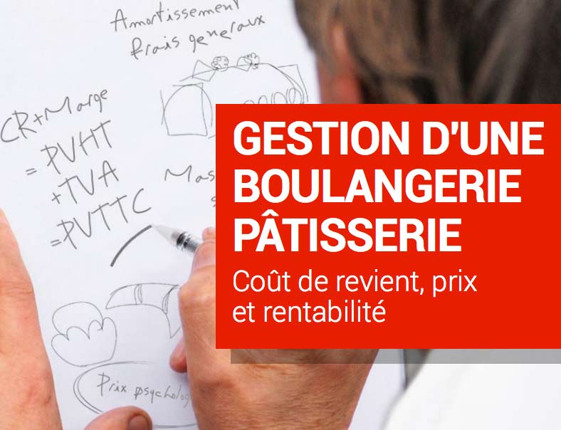 Gestion d’une boulangerie-pâtisserie : Coût de revient, prix et rentabilité