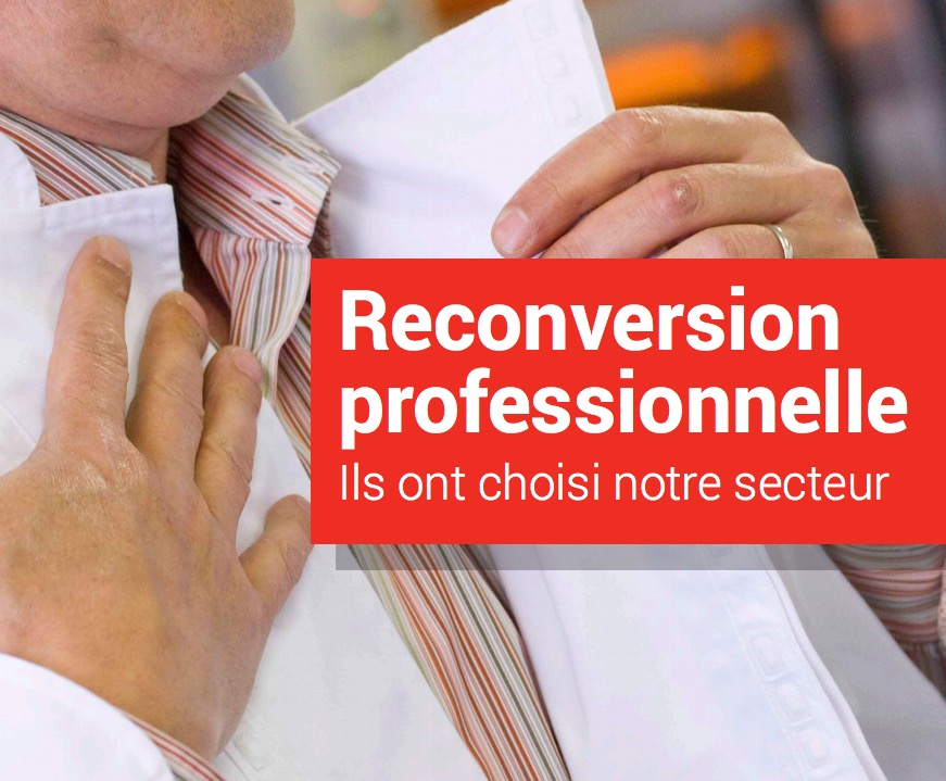 Reconversion professionnelle : Ils ont choisi notre secteur